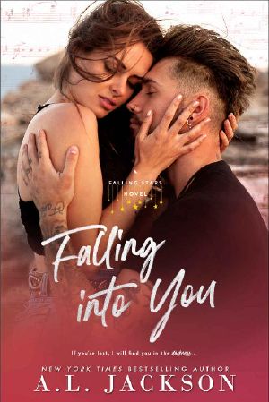 [Falling Stars 03] • Falling Into You · A Falling Stars Stand-Alone Romance